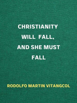cover image of Christianity Will Fall, and She Must Fall